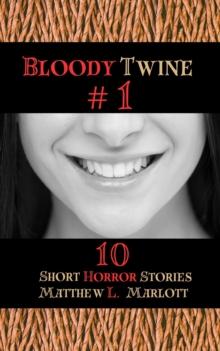 Bloody Twine #1 : Twisted Tales with Twisted Endings