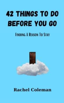 42 Things To Do Before You Go : Finding a Reason to Stay