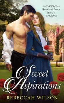 Sweet Aspirations : Bread and Roses Book 1