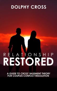 Relationship Restored : A Guide to Cross Basement Theory for Couples