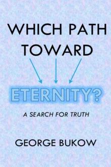 Which Path Toward Eternity? A Search for Truth