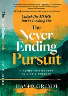 Never Ending Pursuit: Finding Fulfillment in Life's Journey