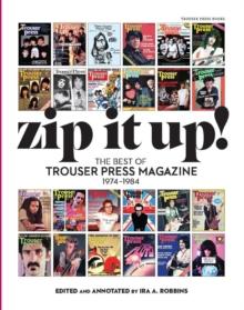 Zip It Up! The Best of Trouser Press Magazine 1974 - 1984