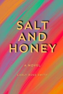 SALT AND HONEY : A Novel