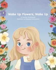 Wake Up Flowers, Wake Up