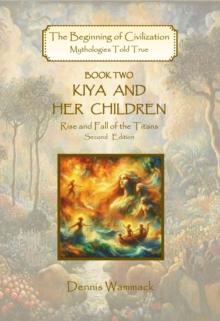 Kiya and Her Children: Rise and Fall of the Titans, Second Edition