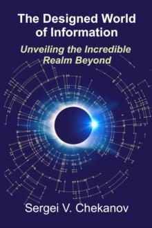 Designed World of Information: Unveiling the Incredible Realm Beyond