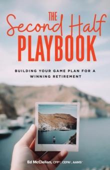 Second Half Playbook: Building Your Game Plan for a Winning Retirement