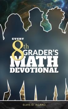 Every 8th Grader's Math Devotional : Every Student's Math Devotional, #8