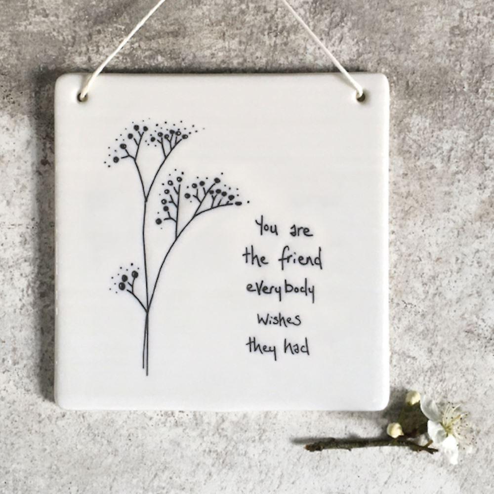 Hanging Porcelain East Of India Sign | 'You Are The Friend..' Friendship Gift White