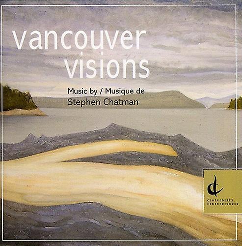 Centrediscs Stephen Chatman - Vancouver Visions  [COMPACT DISCS] USA import