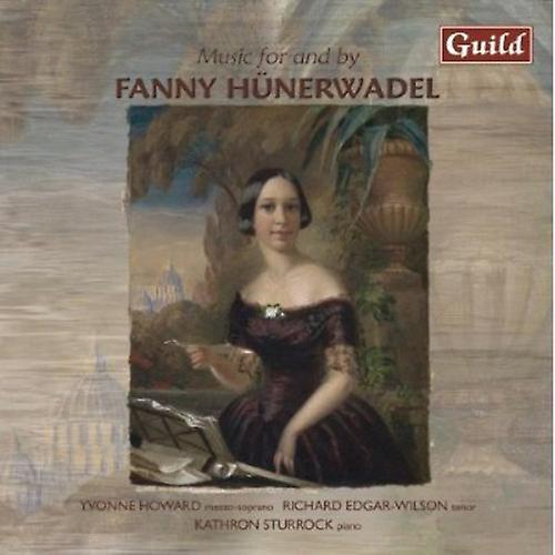 Guild Richard Edgar-Wilson - Music for & By Fanny Hunerwadel  [COMPACT DISCS] USA import