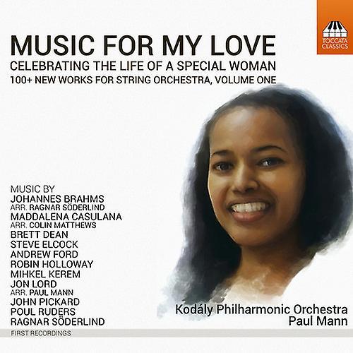 Toccata Brahms / Casulana / Kodaly Philharmonic Orchestra - Music For My Love: Celebrating the Life of a Special Woman Vol 1  [COMPACT DISCS] USA i...