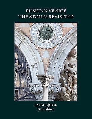 Ruskin's Venice: The Stones Revisited New Edition