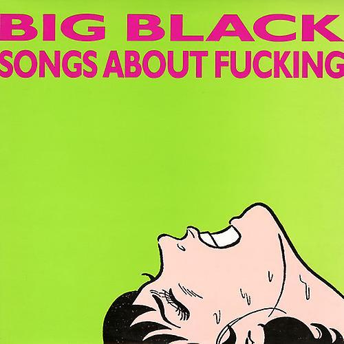 Touch & Go Records Big Black - Songs About Fucking  [VINYL LP] USA import