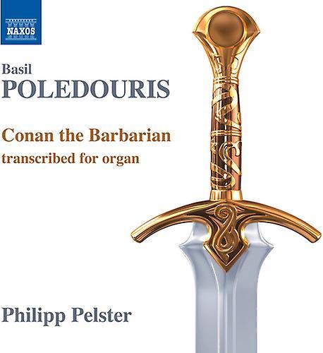 Naxos Poledouris / Pelster,Philipp - Conan the Barbarian - Transcribed for Organ  [COMPACT DISCS] USA import