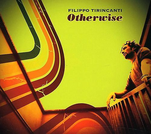 Edel Italy Filippo Tirincanti - Otherwise  [COMPACT DISCS] Italy - Import USA import