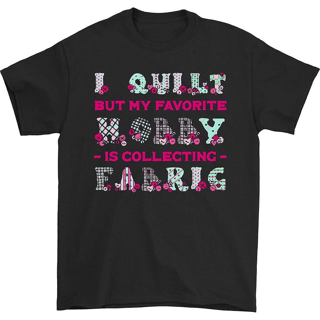 HISHARK I quilt but my favorite hobby is collecting fabric t-shirt black XL