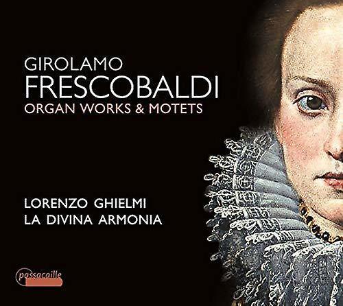 Passacaille Frescobaldi / Ghielmi - Organ Works & Motets  [COMPACT DISCS] USA import