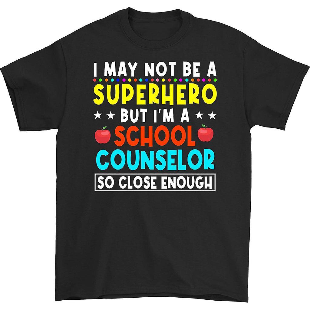 HISHARK I may not be a superhero but i'm a school counselor shirt Black L