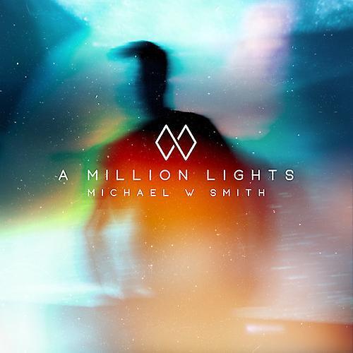 Rocketown Records Michael Smith W - A Million Lights [COMPACT DISCS] USA Import