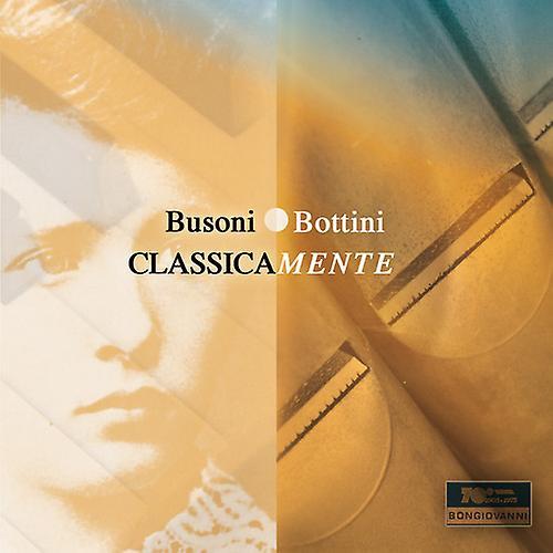 Bongiovanni Busoni / Paolo Bottini - Bottini: Classicamente  [COMPACT DISCS] USA import