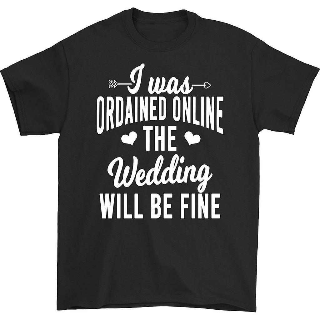 HISHARK I was ordained online the wedding will be fine t-shirt black XL