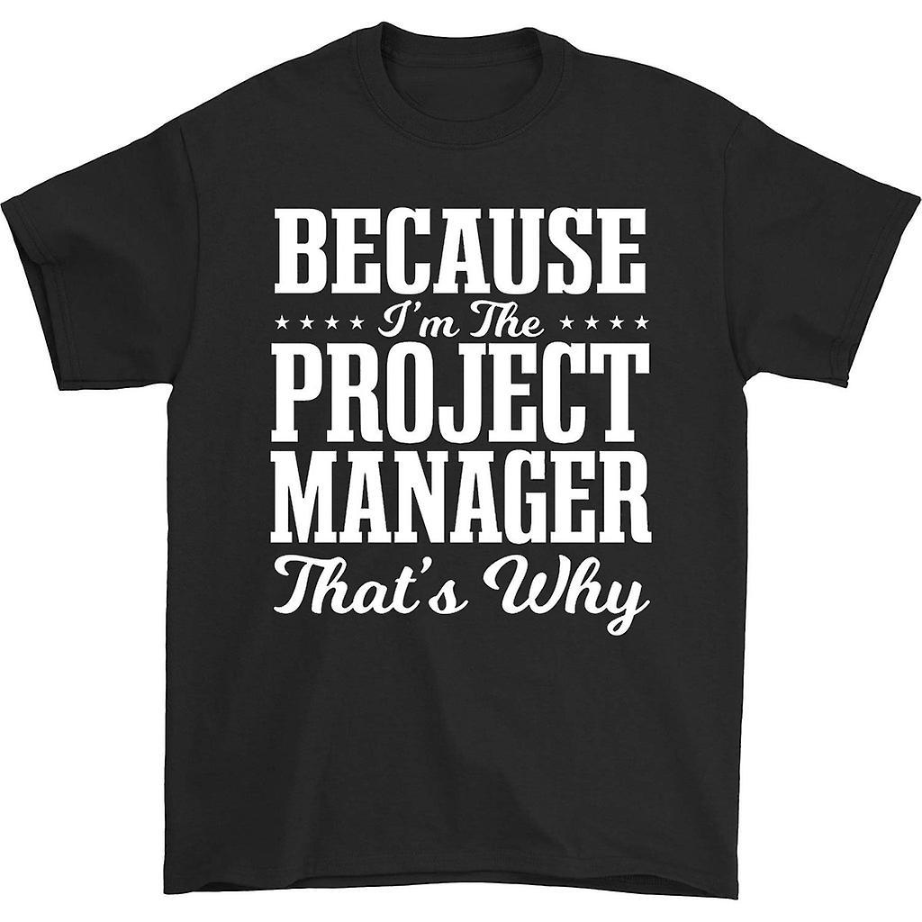 HISHARK Because i'm the project manager that's why t-shirt Black