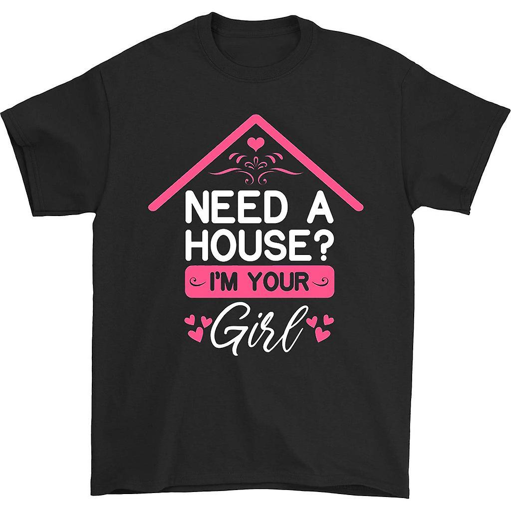 HISHARK Need a house i'm your girl t-shirt Black