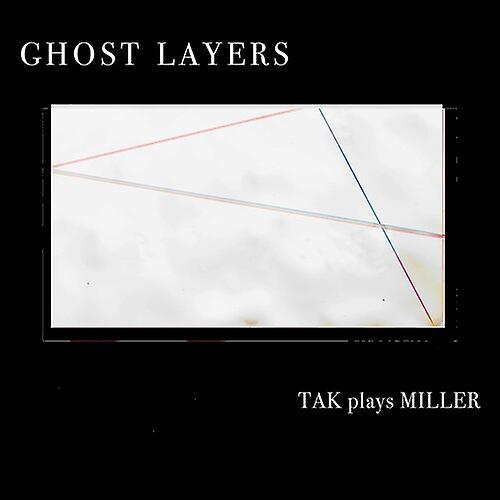 New Focus Miller / Tak Ensemble - Ghost Layers  [COMPACT DISCS] USA import