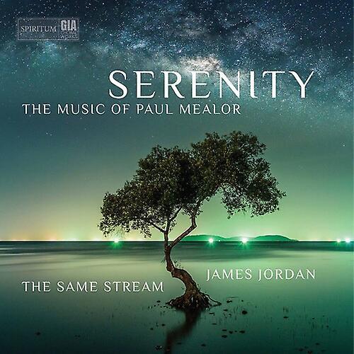 Gia Publications Mealor / Same Stream Choir / Jordan - Serenity  [COMPACT DISCS] USA import