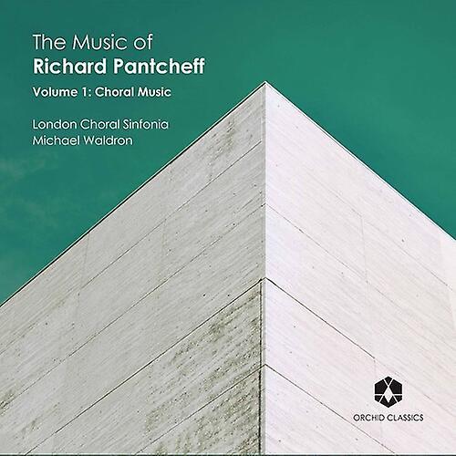 Orchid Classics Pantcheff / London Choral Sinfonia / Waldron - Music of Richard Pantcheff 1  [COMPACT DISCS] USA import