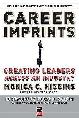 Career Imprints : Creating Leaders Across An Industry