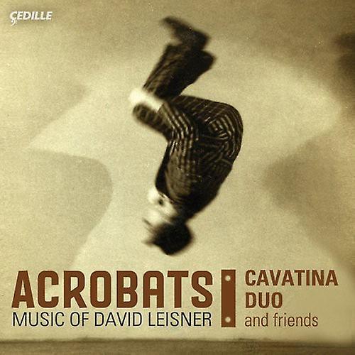 Cedille Cavatina Duo - Acrobats: Music of David Leisner  [COMPACT DISCS] USA import