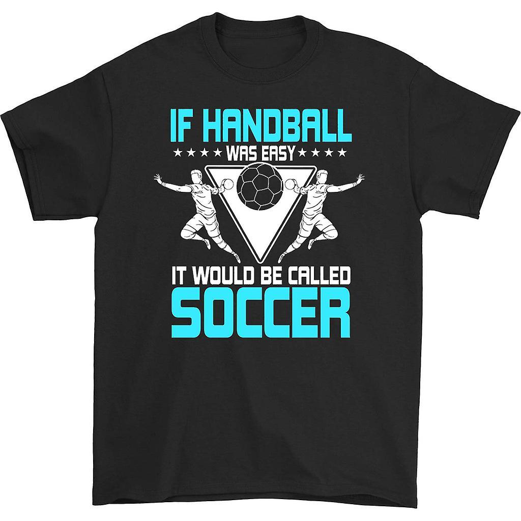 HISHARK If handball was easy it would be called soccer t-shirt black XL