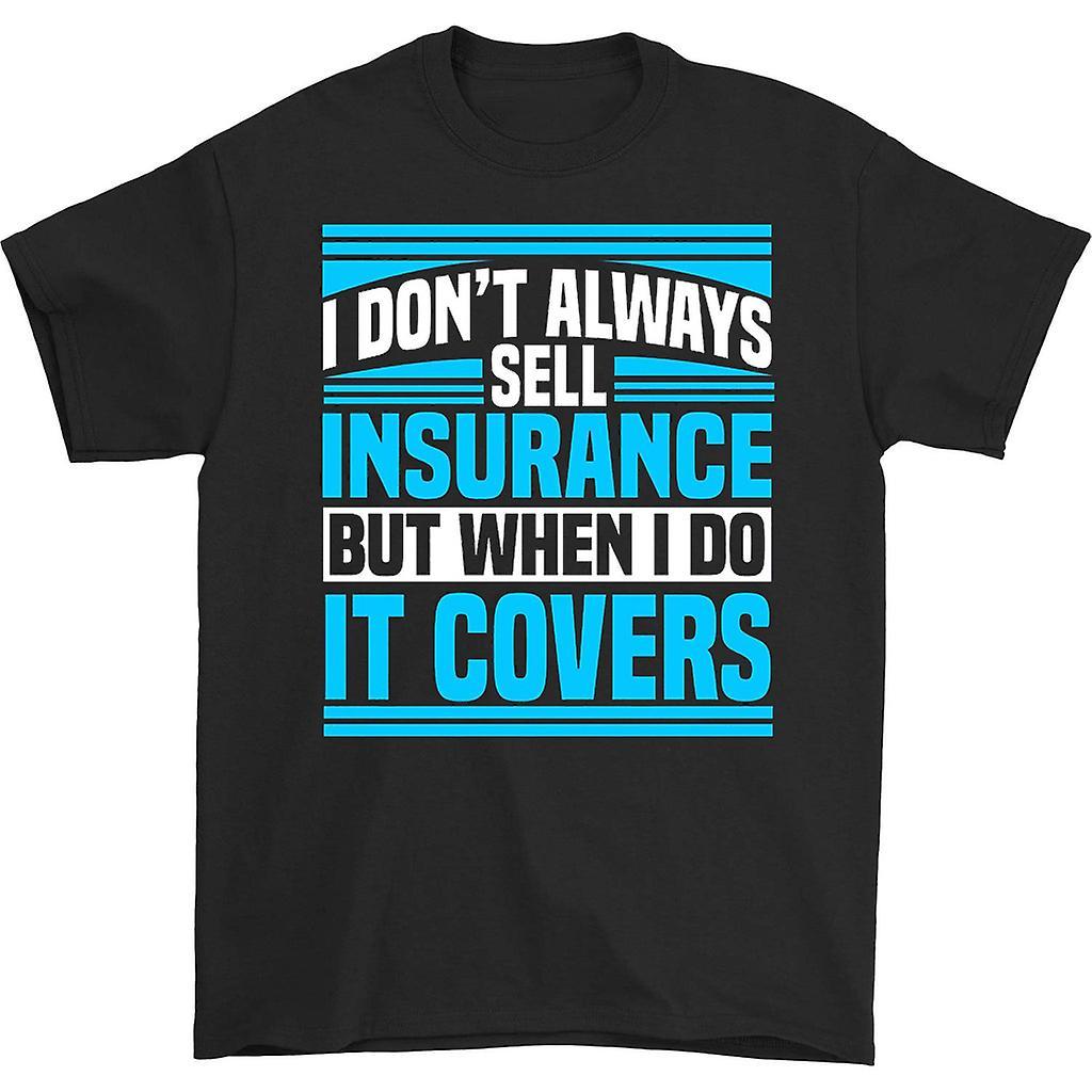 HISHARK I Don't Always Sell Insurance T-shirt Black L