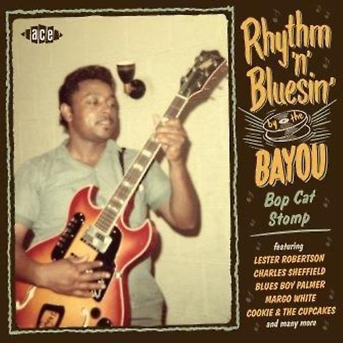 Ace Records Import Various Artists - Rhythm N Bluesin By The Bayou: Bop Cat Stomp / Various [COMPACT DISCS] UK - Import USA Import