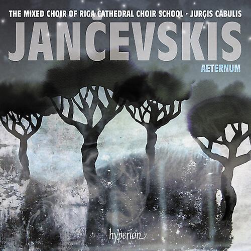 Hyperion Riga Cathedral Choir School Mixed Choir / Cabulis - Jancevskis: Aeternum  [COMPACT DISCS] USA import