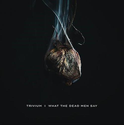 Trivium - What The Dead Men Say - CD