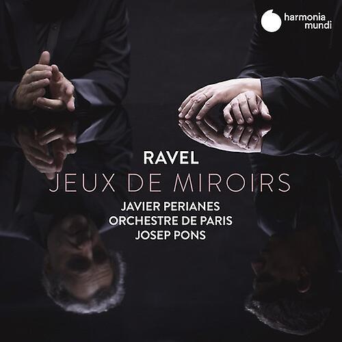 Harmonia Mundi Javier Perianes - Ravel: Jeux De Miroirs  [COMPACT DISCS] USA import