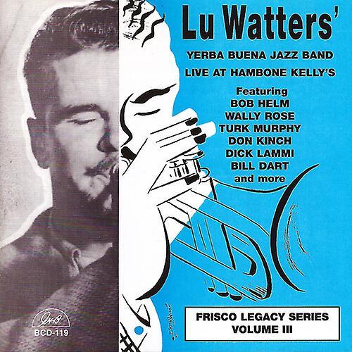 GHB Jazz Foundation Lu Watters - Live at Hambone Kelly 3  [COMPACT DISCS] USA import