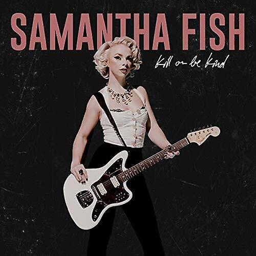 Rounder / Umgd Samantha Fish - Kill Or Be Kind  [VINYL LP] Explicit USA import