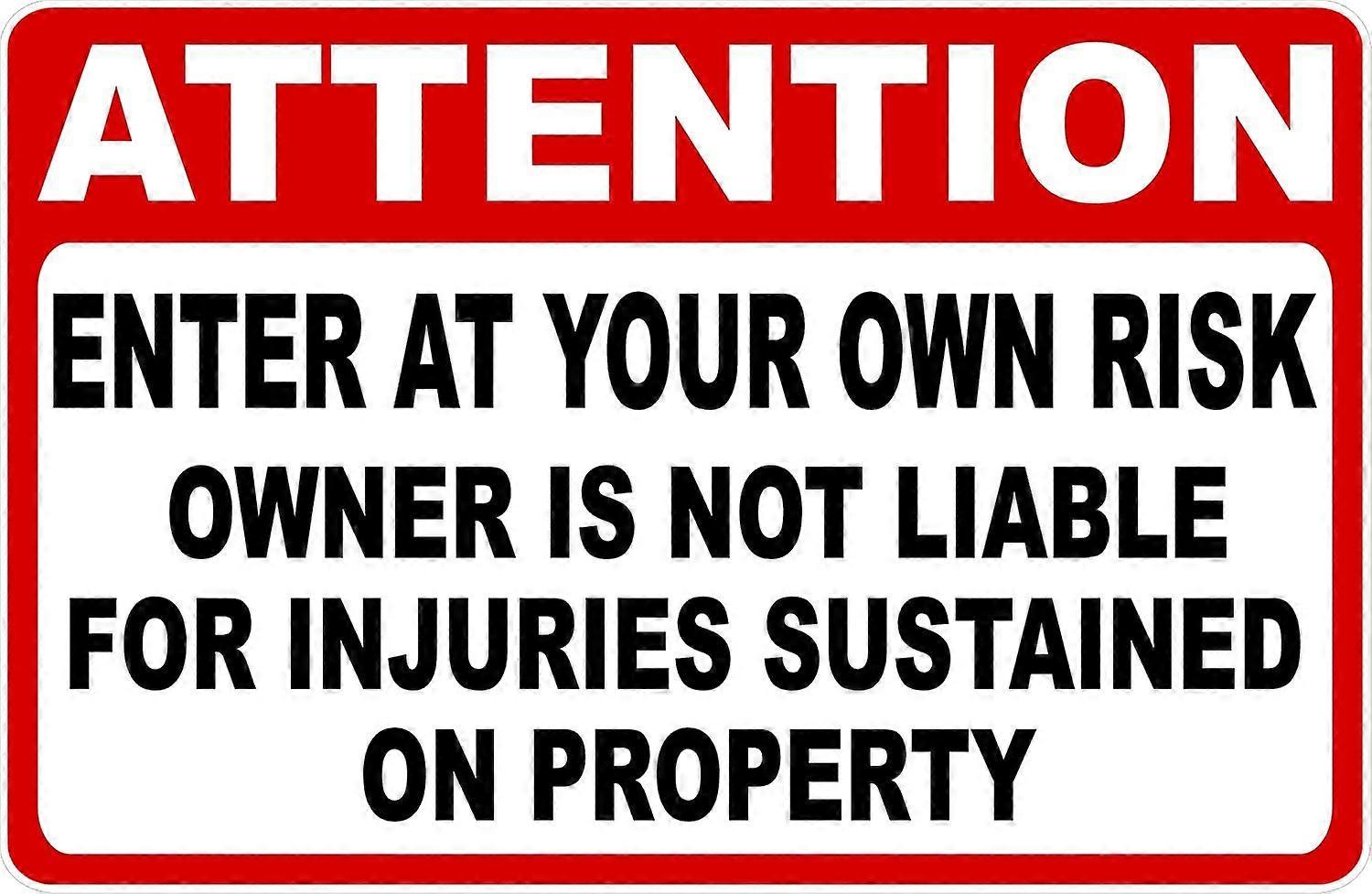 LINCMAN Attention Enter at Own Risk Owner Not Responsible for Injuries Sign. 8x12 Metal.