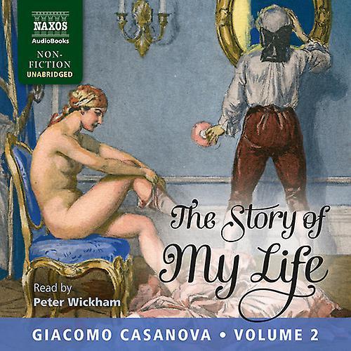 Naxos Audio Books Casanova,Giacomo / Wickham,Peter - Story of My Life Volume 2  [COMPACT DISCS] USA import