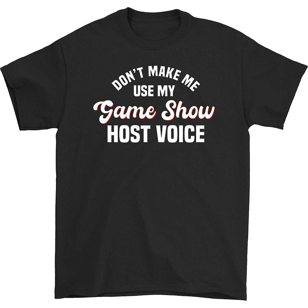 HISHARK Don't make me use my game show host voice t-shirt black L