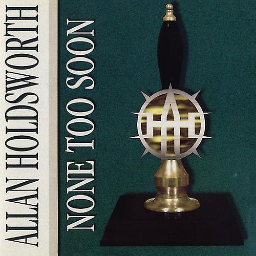 Manifesto Records Allan Holdsworth - None Too Soon [COMPACT DISCS] USA Import