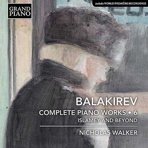 Grand Piano Balakirev / Walker - Complete Piano Works 6  [COMPACT DISCS] USA import