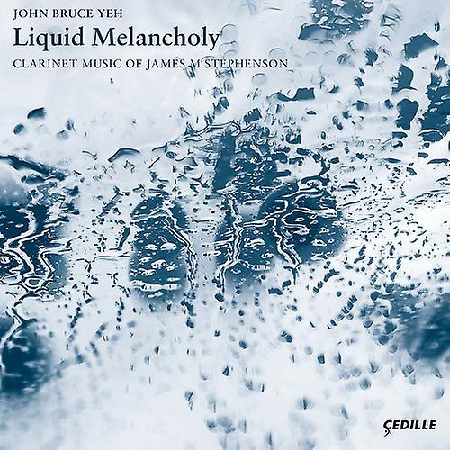 Cedille Stephenson / Yeh / Katz - Liquid Melancholy / Clarinet Music Of James [COMPACT DISCS] USA Import