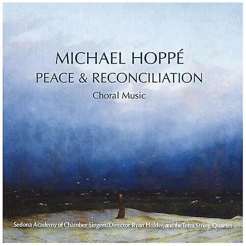 Spring Hill Michael Hoppe - Peace & Reconcilliation - Choral Music  [COMPACT DISCS] USA import