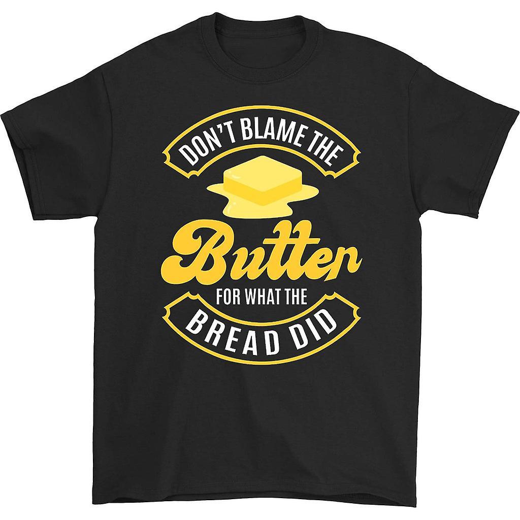 HISHARK Don't Blame the Butter for What the Bread Did Shirt Black M